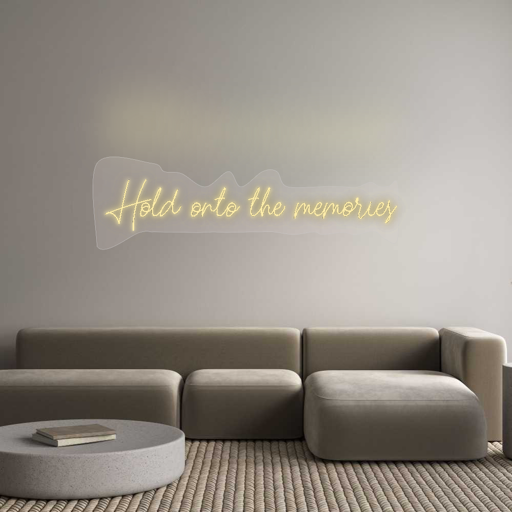 Custom Neon: Hold onto the...