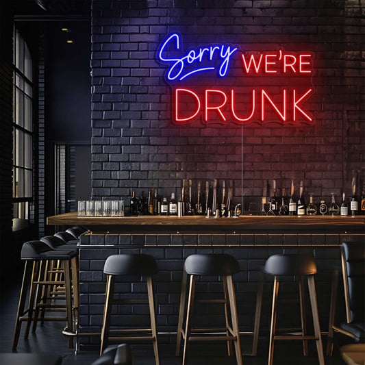 Sorry We're Drunk LED Neon Sign
