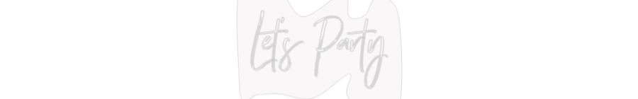 Custom Neon: Let's Party