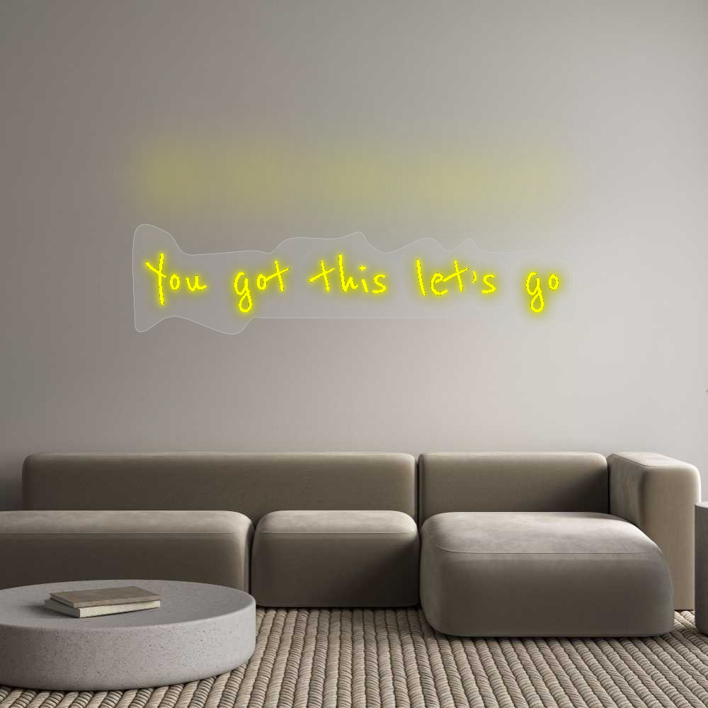 Custom Neon: You got this ...
