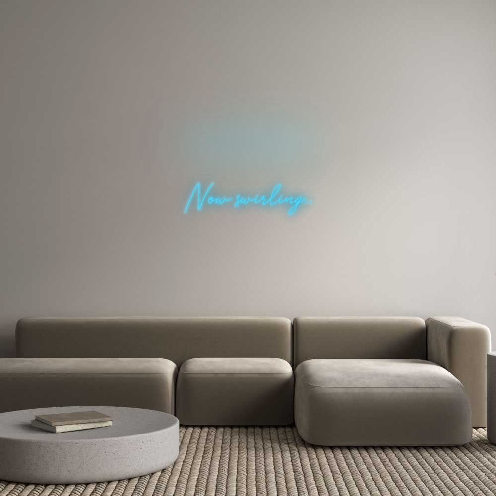 Custom Neon: Now swirling..